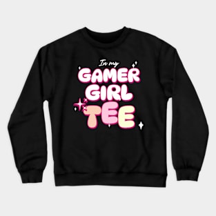 Gamer Girl Tee Crewneck Sweatshirt